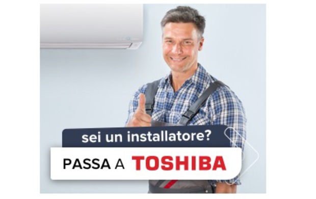 “Passa a Toshiba”, campagna dedicata agli installatori