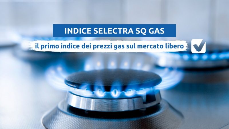 Nasce l’Indice Selectra SQ Gas che monitora i prezzi del gas nel mercato libero